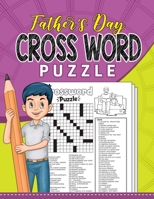 Father's Day Crossword Puzzle: A 100-Page Large Print Crossword Activity Book For Family To Enjoy on Father's Day B0892B4CM9 Book Cover