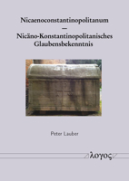 Nicaenoconstantinopolitanum - Nicano-Konstantinopolitanisches Glaubensbekenntnis: Biblische Bezuge Des Altkirchlich-Konziliaren Bekenntnisses Von 381 3832553487 Book Cover