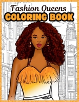 Fashion Queens:: A Stylish Coloring Book of Affirmations | Fashion Illustrations | Self Care | Gifts for Black Women and Teen Girls 1957162007 Book Cover