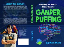 Gander Puffing: Navigating the World's Absurd Realities 1957887028 Book Cover
