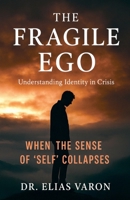 The Fragile Ego B0FM3FYRCQ Book Cover