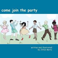 Come Join the Party 1493654047 Book Cover