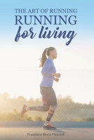 The art of running, running for living 165614512X Book Cover