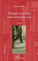 Thérapie de groupe pour un homme seul: Roman (Écritures) (French Edition) 2296137784 Book Cover