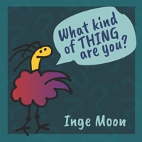What kind of THING are you? B0B4BTP5F8 Book Cover