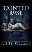 Tainted Rose 1927947251 Book Cover