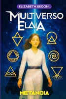 MULTIVERSO ELAIA: Metanoia (Spanish Edition) 9564251281 Book Cover