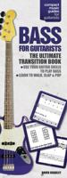 Bass for Guitarists: The Ultimate Transition Book 0825633710 Book Cover