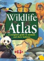 Wildlife Atlas, a Complete Guide to Animals and Their Habitats 1845663381 Book Cover