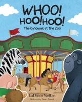 Whoo! Hoo! Hoo!: The Carousel at the Zoo (Peg the Pig) 1964934230 Book Cover