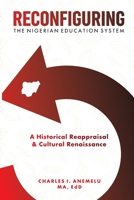 Reconfiguring the Nigerian Education System: A Historical Reappraisal and Cultural Renaissance 0998027502 Book Cover