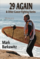 29 Again & Other Cancer-Fighting Stories 1515231356 Book Cover