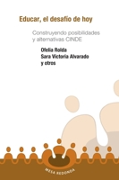 Educar el desafío de hoy: Construyendo posibilidades y alternativas (Spanish Edition) 9582004649 Book Cover