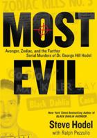 Most Evil: The Further Serial Murders of Dr. George Hodel 0525951326 Book Cover