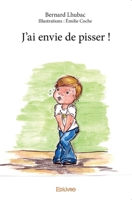 J'ai envie de pisser ! (French Edition) 2334225789 Book Cover