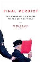 Final Verdict: The Holocaust on Trial in the 21st Century 0306832305 Book Cover