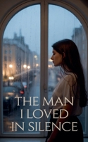 The Man I Loved in Silence B0FRVW5TK4 Book Cover