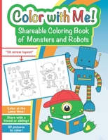 Color with Me! Shareable Coloring Book of Monsters and Robots: For Kids Ages 3-8 to Color at the Same Time! B0926TNV9J Book Cover