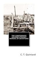 The Confederate Soldiers' Pocket Manual Of Devotions 1479398284 Book Cover