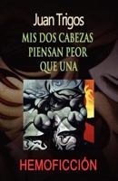 MIS DOS Cabezas Piensan Peor Que Una 1453855955 Book Cover