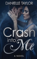Crash into Me 1785209949 Book Cover