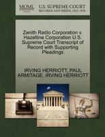 Zenith Radio Corporation v. Hazeltine Corporation U.S. Supreme Court Transcript of Record with Supporting Pleadings 1270299344 Book Cover