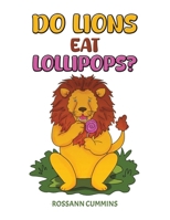 Do Lions Eat Lollipops? 1035859971 Book Cover