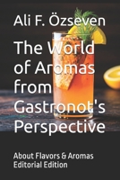 The World of Aromas from Gastronot's Perspective: About Flavors & Aromas Editorial Edition B0DSBFY5N7 Book Cover