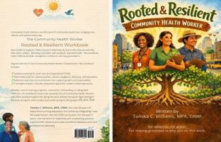 Rooted and Resilient Community Health Worker Purpose & Practice Workbook: For reflection. For action. For staying grounded in why you do this work. B0GW8PQH3R Book Cover