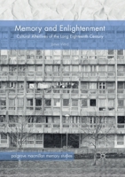Memory and Enlightenment: Cultural Afterlives of the Long Eighteenth Century 3030403661 Book Cover