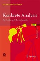 Konkrete Analysis: für Studierende der Informatik (eXamen.press) 3540708456 Book Cover