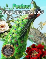 Peafowl Adult Coloring Book: Stress Relieving Designs with Fun, Easy and Relaxing Pages Peacocks Coloring Book Activity Sheets For Adults 1654808776 Book Cover