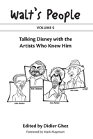 Walt's People: Volume 5: Talking Disney with the Artists Who Knew Him B0DY12TR2T Book Cover