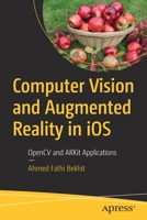 Computer Vision and Augmented Reality in iOS: OpenCV and ARKit Applications 148427461X Book Cover
