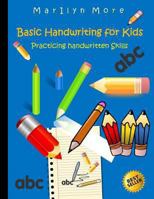 Basic Handwriting for Kids: Practicing handwritten Skills 1480156396 Book Cover