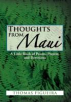 Thoughts from Maui: A Little Book of Poems, Prayers, and Devotions 1477133283 Book Cover