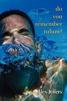 Do You Remember Tulum?: novella in the form of a love letter 1590213483 Book Cover