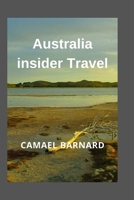 Australia insider Travel: Highlights insider local knowledge trustworthy, personal feel B0FRY642TB Book Cover