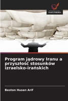 Program jadrowy Iranu a przyszlosc stosunków izraelsko-iranskich (Polish Edition) 6200845239 Book Cover