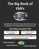 The Big Book of EMFs: Everything You Need to Know about Electro-smog to Optimise Your Health without Living in a Cave 1068339608 Book Cover