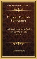 Christian Friedrich Scherenberg und das literarische Berlin von 1840 bis 1860 0270074007 Book Cover