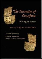 The Invention of Cuneiform: Writing in Sumer 0801887577 Book Cover