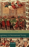 Legitimacy in International Society 0199219192 Book Cover
