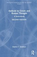Animals in Greek and Roman Thought: A Sourcebook (Routledge Sourcebooks for the Ancient World) 1041219555 Book Cover