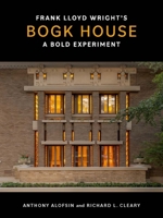Frank Lloyd Wright's Bogk House: A Bold Experiment 0300282370 Book Cover