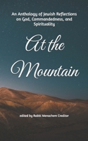 At the Mountain: An Anthology of Jewish Reflections on God, Commandedness, and Spirituality B0F8X1V7X8 Book Cover