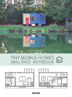 Tiny Mobile Homes: Small space – Big freedom 8416500924 Book Cover