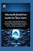 Microsoft OneDrive 2026 Guide for New Users: Your simple, step-by-step introduction to storing, syncing, and sharing files securely in the cloud — perfect for personal, school, or work use B0GGC5HRZ6 Book Cover