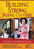 Building Strong School Cultures: A Guide to Leading Change (Leadership for Learning Series) 1412951828 Book Cover