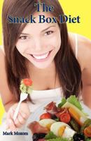 The Snack Box Diet: The New Way to Get Fit and Lose Fat 0958293112 Book Cover
